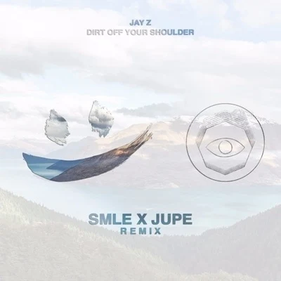 SMLE Dirt Off Your Shoulder (Smle & Jupe Remix)