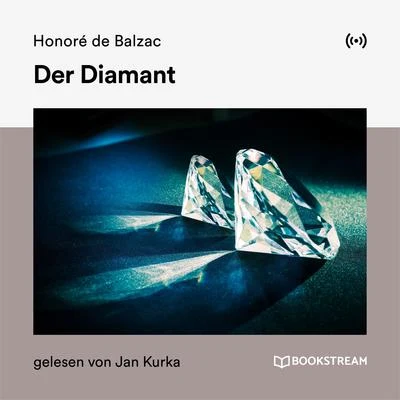 Jan Kurka/Bookstream Hörbücher/Honore de Balzac Der Diamant