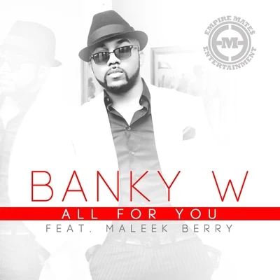 Maleek Berry/Banky W All for You (feat. Maleek Berry)