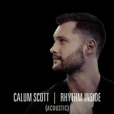 Calum Scott Rhythm Inside (Acoustic)