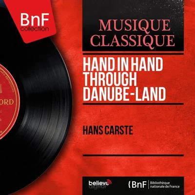 Hans Carste Hand in Hand Through Danube-Land (Stereo Version)