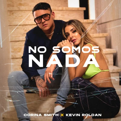 Corina Smith/Kevin Roldan No Somos Nada