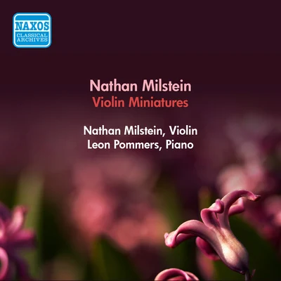 Nathan Milstein Violin Recital: Milstein, Nathan - SMETANA, B.MASSENET, J.WIENIAWSKI, H.CHOPIN, F.BRAHMS, J.STRAVINSKY, I. (Miniatures)