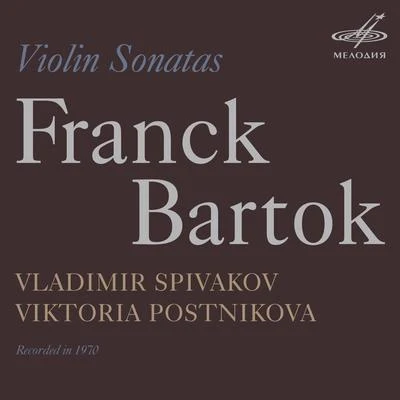 César Franck Vladimir Spivakov & Viktoria Postnikova: César Franck, Béla Bartók