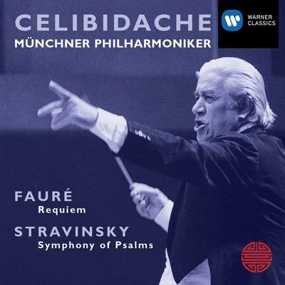 Sergiù Celibidache Faure: Requiem; Stravinsky: Symphony of Psalms