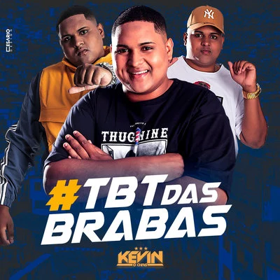 MC Kevin o Chris #TBT das Brabas