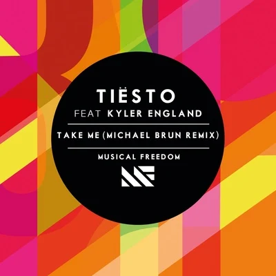 Tiesto/Kyler England Take Me (Michael Brun Remix)