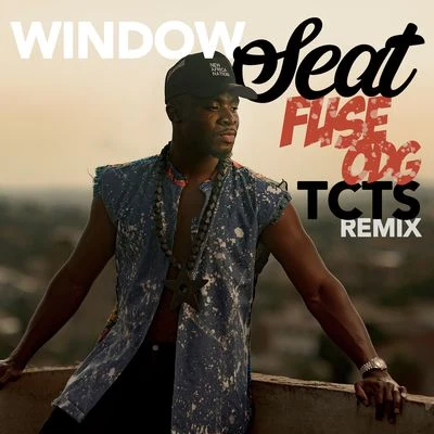 TCTS/Fuse Odg Window Seat (TCTS Remix)