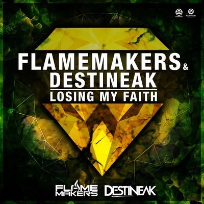 Destineak/The FlameMakers Losing My Faith