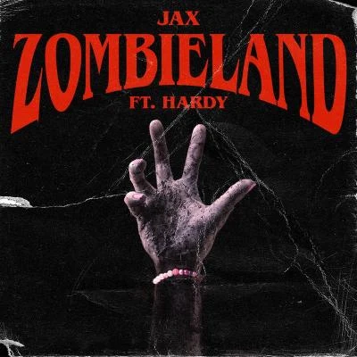 HARDY/JAX Zombieland (feat. HARDY)