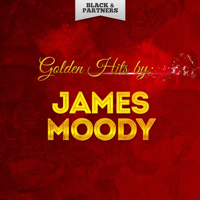 James Moody Golden Hits By James Moody