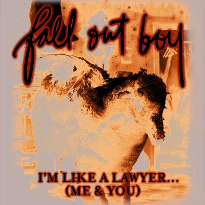 Fall Out Boy Im Like A Lawyer With The Way Im Always Trying To Get You Off (Me & You) Bundle 2