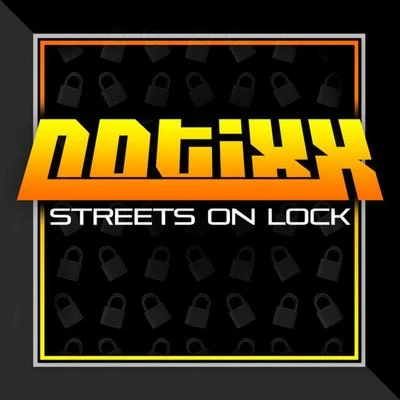 Notixx Streets On Lock