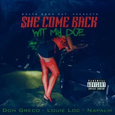 NAPALM/Louie Loc/Don Greco She Come Back Wit My Doe