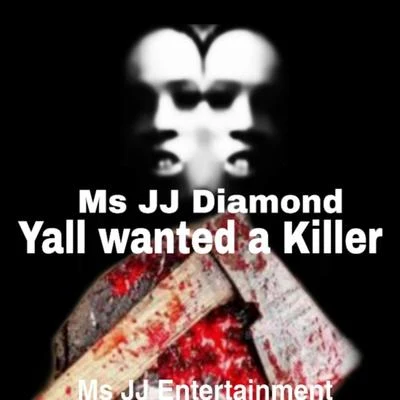 Ms JJ Diamond Yall Wanted a Killer