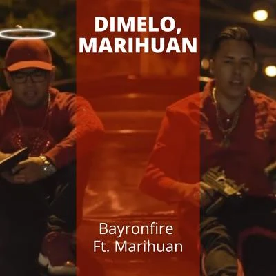 Bayronfire Dimelo, Marihuana