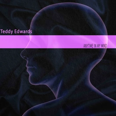 Teddy Edwards Anytime in My Mind