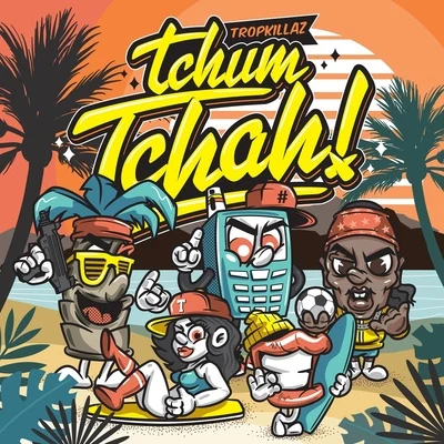 Tropkillaz Tchum Tchah