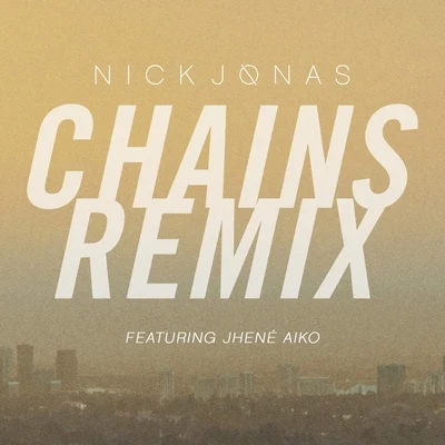 Nick Jonas Chains (Remix) [feat. Jhené Aiko]