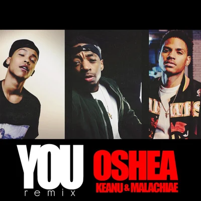 Oshea You (Remix) [Prod XL Eagle] (feat. Malachiae & Keanu)