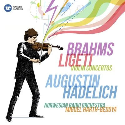 Augustin Hadelich Brahms Ligeti: Violin Concertos