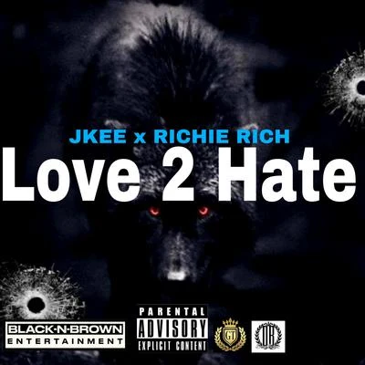 Richie Rich/Jkee Love 2 Hate