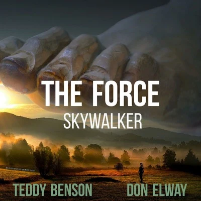 Don Elway/Teddy Benson The Force (Skywalker)