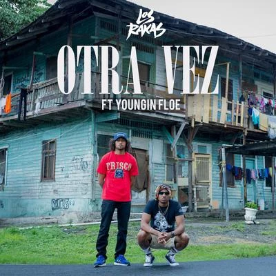 Los Rakas/Youngin Floe Otra Vez (feat. Youngin Floe)