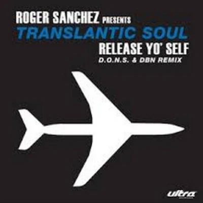 Roger Sanchez Release Yo Self