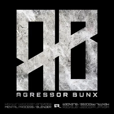 Agressor Bunx Mental ProcessBlender