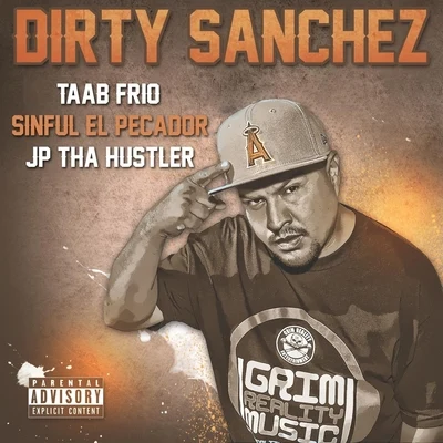 Sinful El Pecador/JP Tha Hustler/Taab Frio Dirty Sanchez (Single)