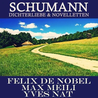 Felix de Nobel Schumann: Dichterliebe & Novelletten