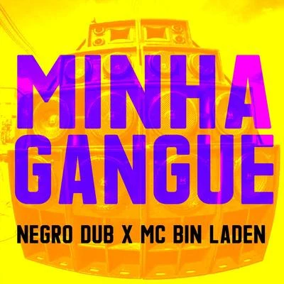 MC Bin Laden/Negro Dub Minha Gangue