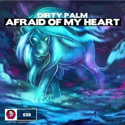 Dirty Palm Afraid Of My Heart