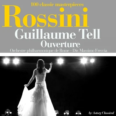 Orchestre philharmonique de Rome/Massimo Freccia Rossini : Guillaume Tell, ouverture