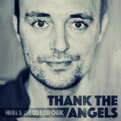 Niels Geusebroek Thank The Angels