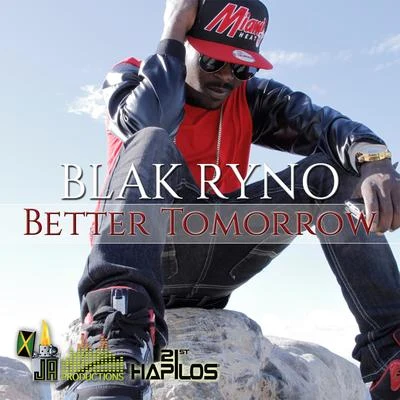 Blak Ryno Better Tomorrow