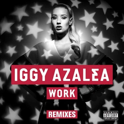 Iggy Azalea Work (Remixes)