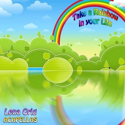 Lena Grig Take a Rainbow in Your Life ( Acapella 128 BPM in G Major and G Min)