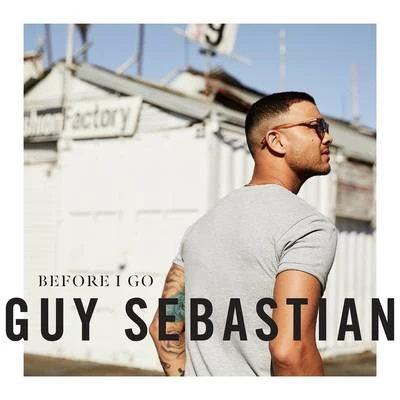 Guy Sebastian Before I Go