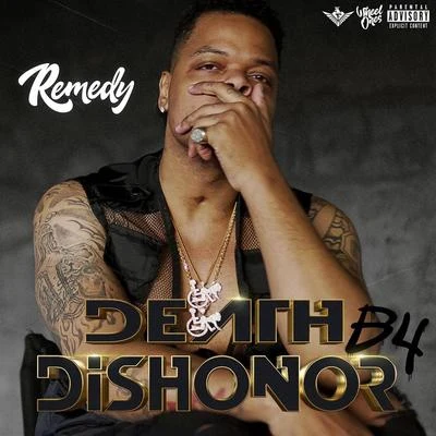 Remedy Death B4 Dishonor