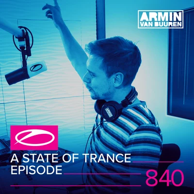 Armin van Buuren/Armada Music A State Of Trance Episode 840