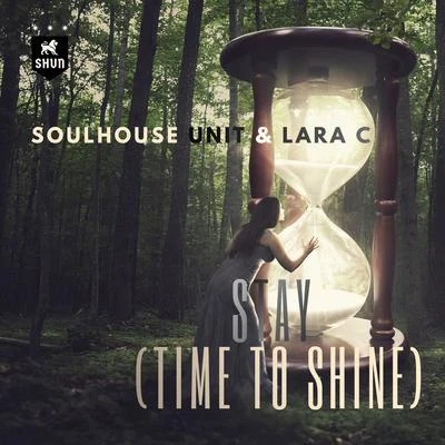 Lara C/Soulhouse Unit Stay (Time to Shine)