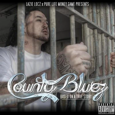 Lazie Locz County Bluez (Based on a True Story)