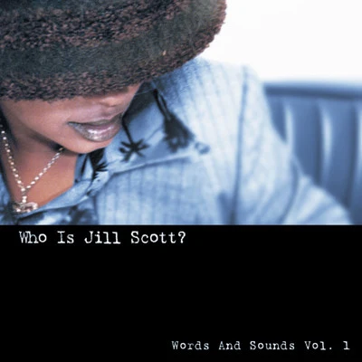 Jill Scott Who Is Jill Scott? - Words and Sounds, Vol. 1