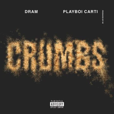 D.R.A.M./Playboi Carti Crumbs