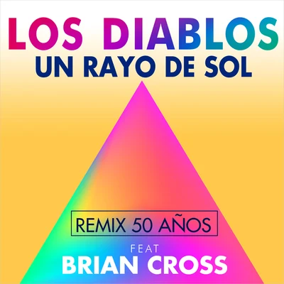 Los Diablos/Brian Cross Un Rayo de Sol (Remix 50 Años)