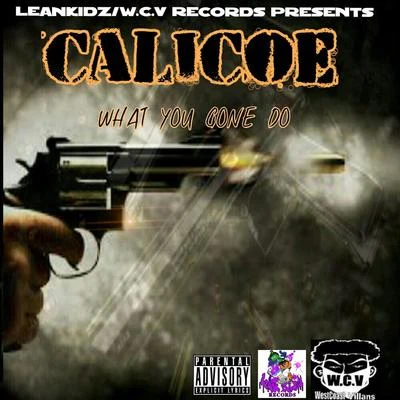 Calicoe What You Gone Do - Single