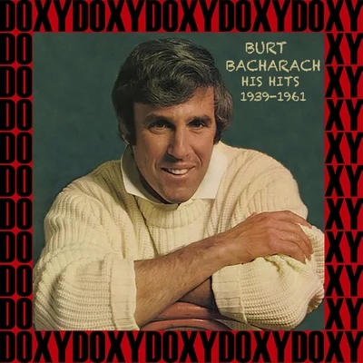 Burt Bacharach His Hits 1939-1961 (Hd Remastered Edition, Doxy Collection)