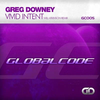 Greg Downey Vivid Intent (Will Atkinson Remix)